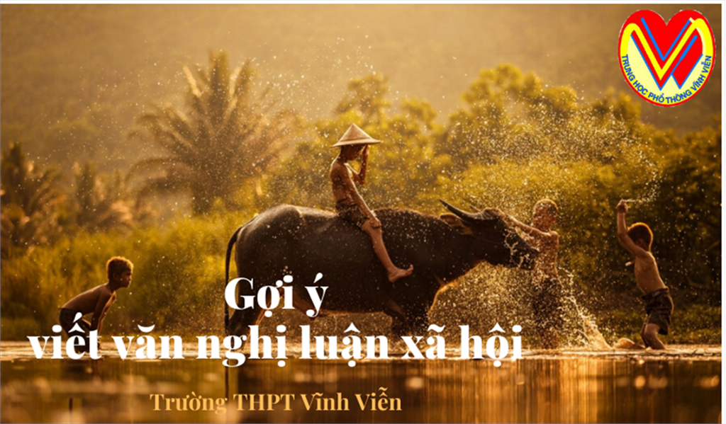 GỢI Ý VIẾT VĂN NGHỊ LUẬN XÃ HỘI