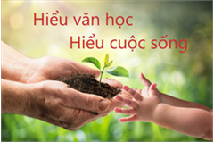 Hiểu văn học - hiểu cuộc sống