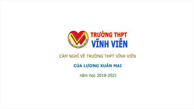 Cảm nghĩ về Trường THPT Vĩnh Viễn của Lương Xuân Mai - Năm học 2018-2021