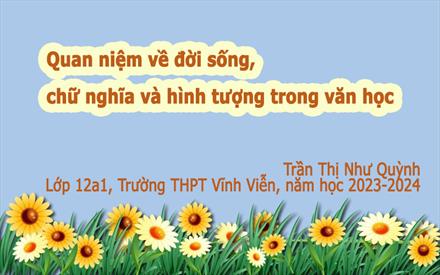 Quan niệm về đời sống, chữ nghĩa và hình tượng trong văn học